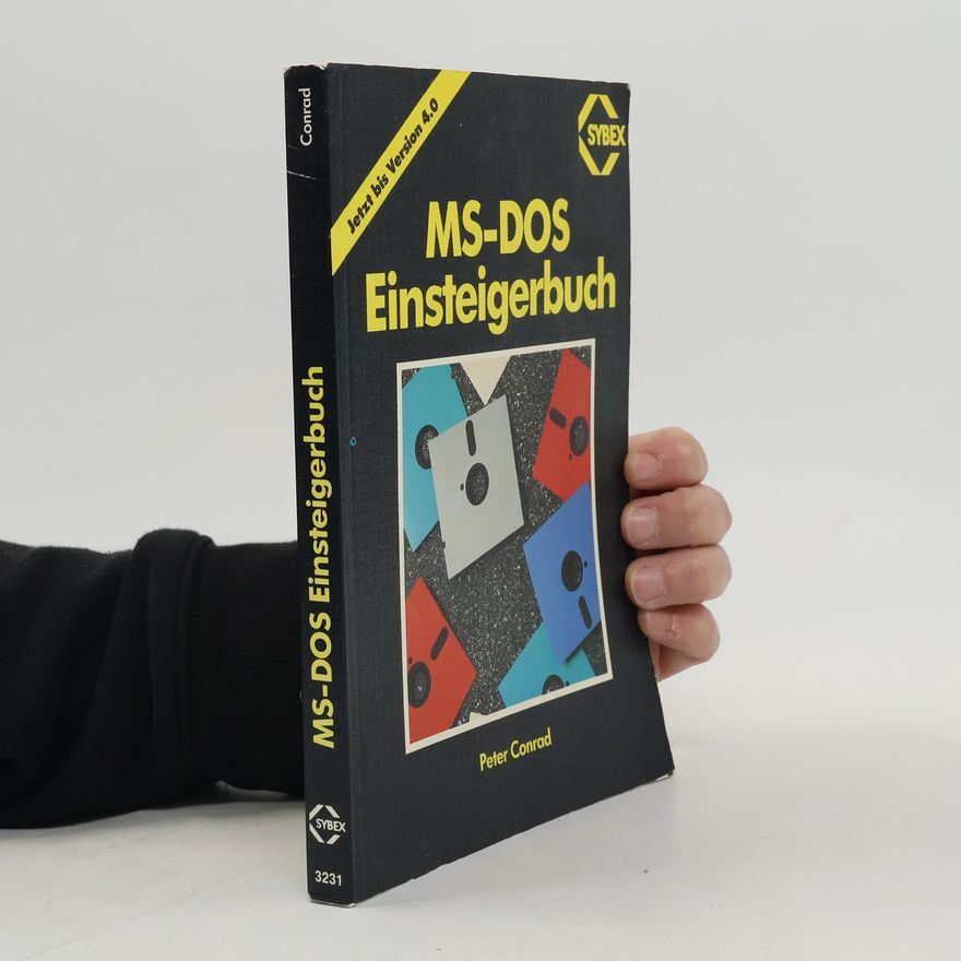 Conrad-Peter Joist MS-DOS-Einsteigerbuch: Jetzt bis Version 4.0