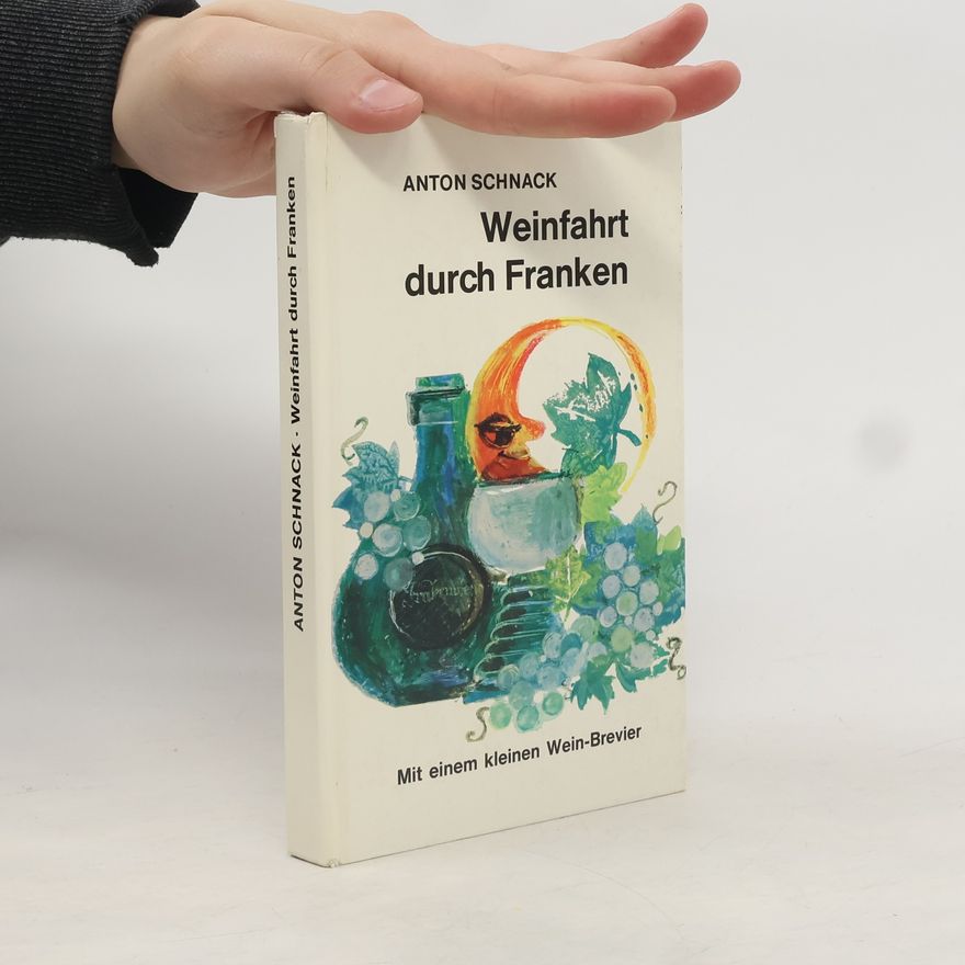 Anton Schnack Weinfahrt durch Franken