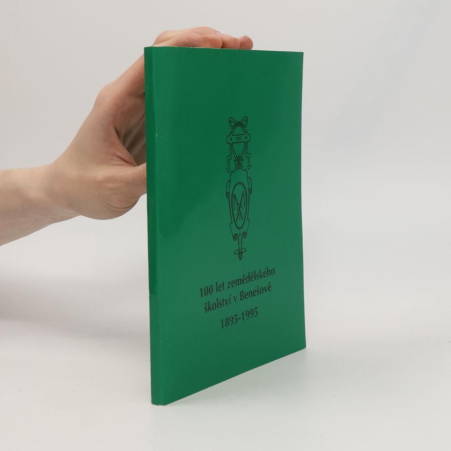 Autorenkollektiv 100 let zemědělského školství v Benešově 1895-1995