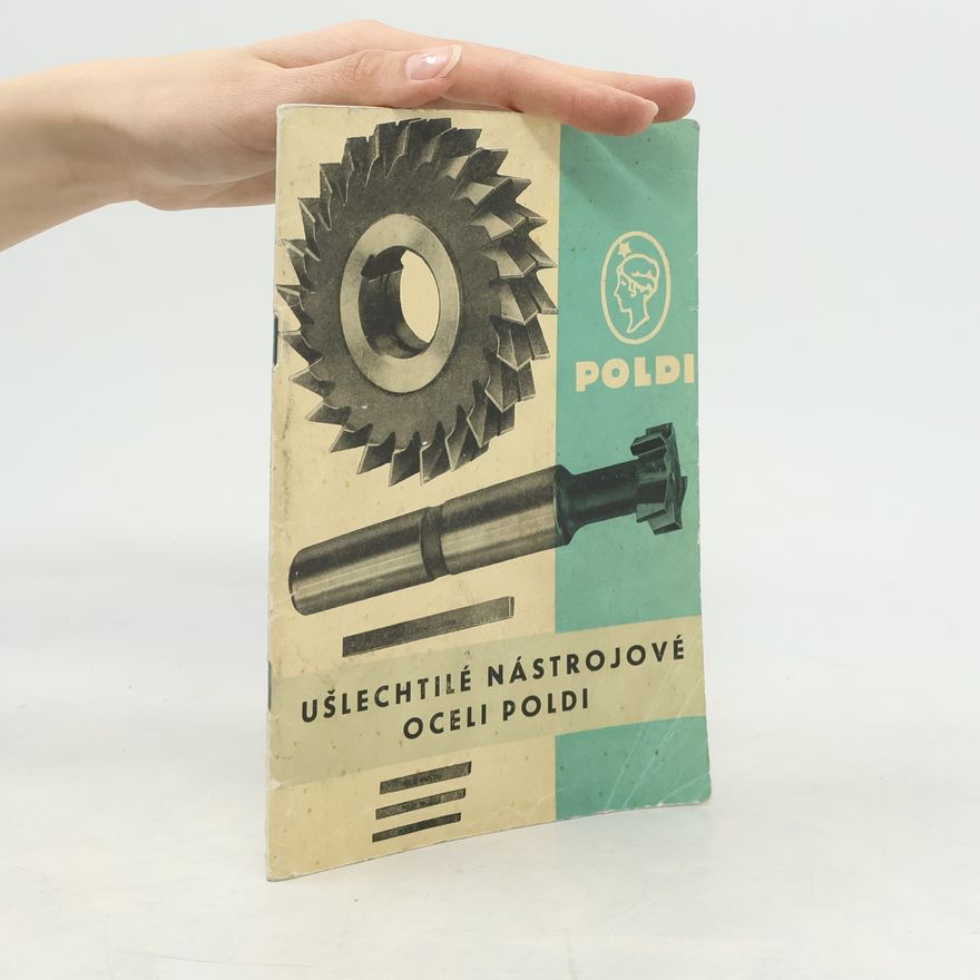Kolektiv autorů Ušlechtilé nástrojové oceli Poldi