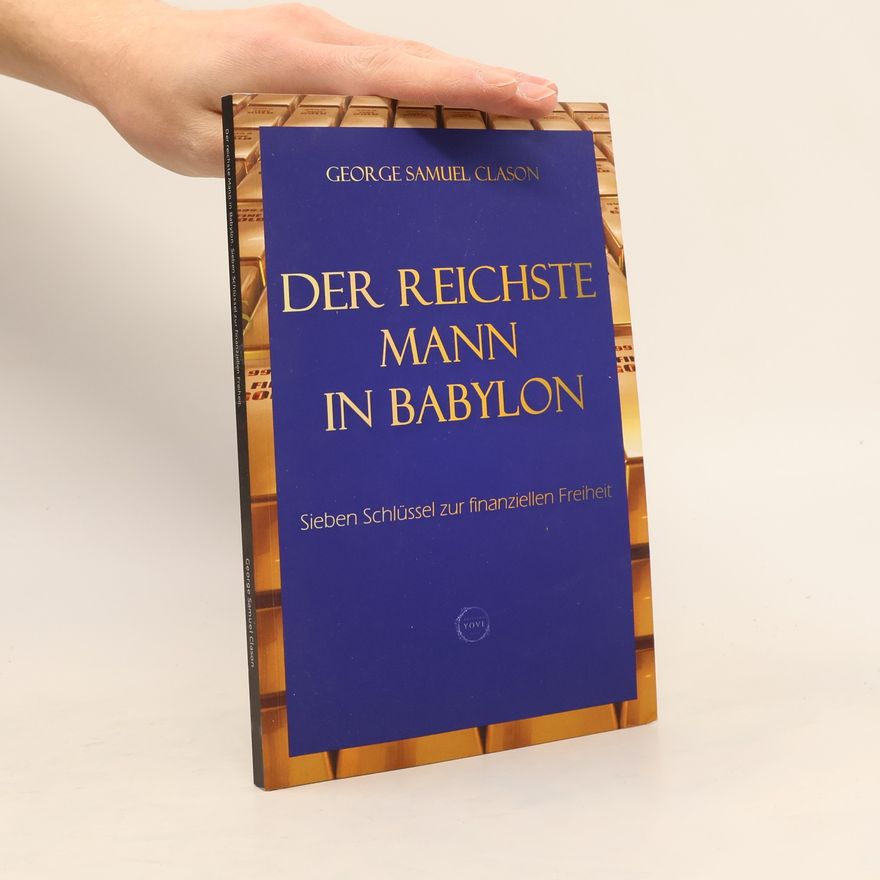 George S. Clason Der Reichste Mann in Babylon