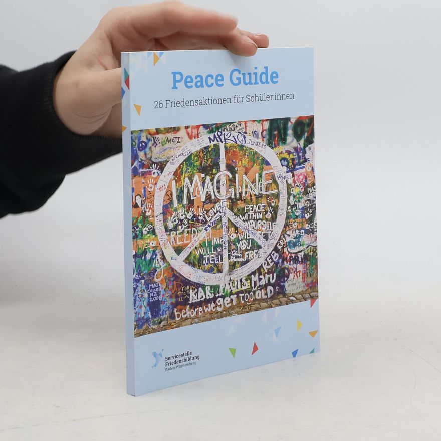 Autorenkollektiv Peace Guide. 26 Friedensaktionen für Schüler:innen