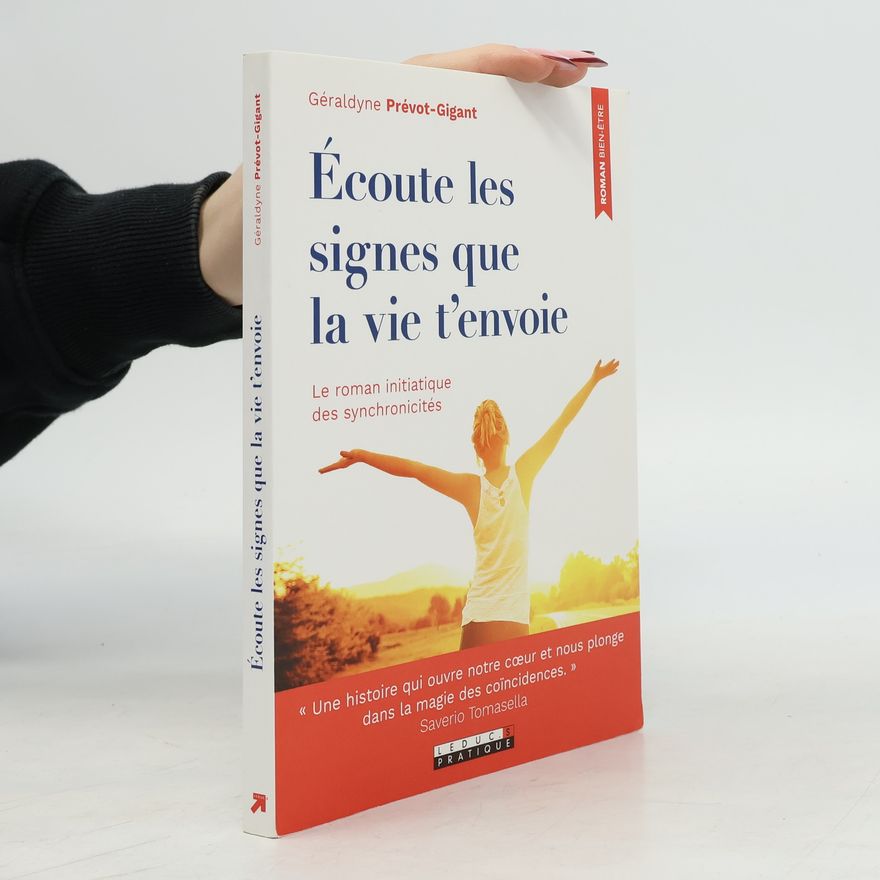 Géraldyne Prévot-Gigant Écoute les signes que la vie t'envoie