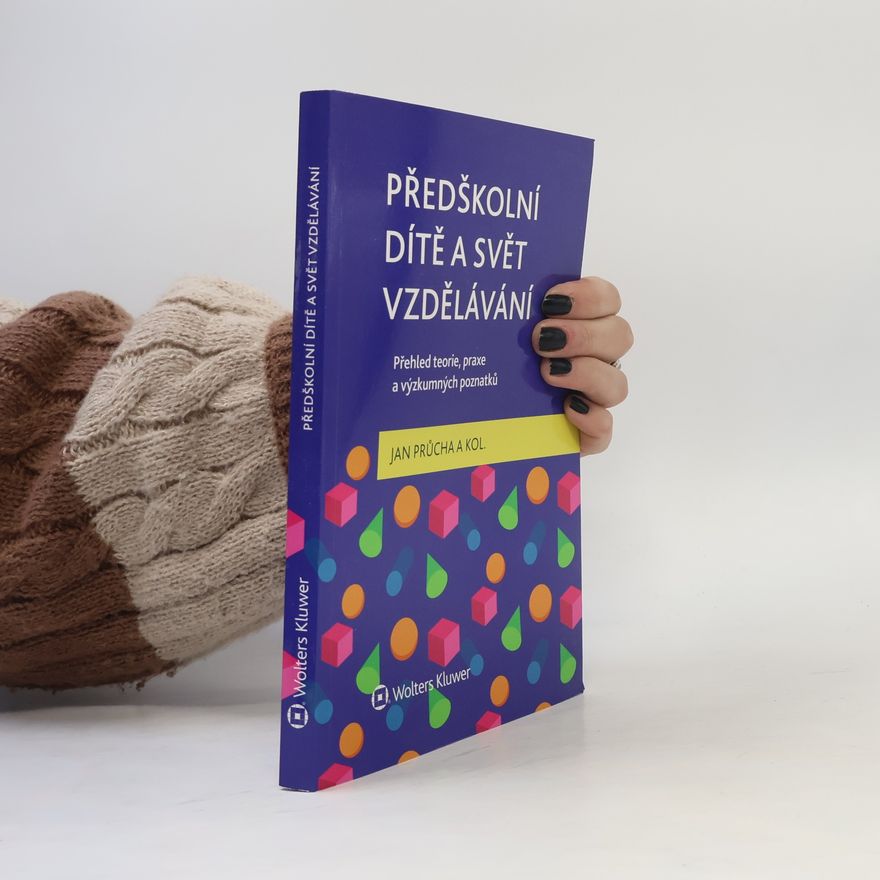 Jan Průcha Předškolní dítě a svět vzdělávání – Přehled teorie, praxe a výzkumných poznatků