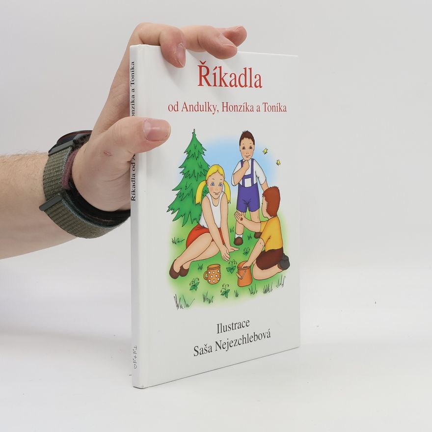 Saša Nejezchlebová Říkadla od Andulky, Honzíka a Toníka