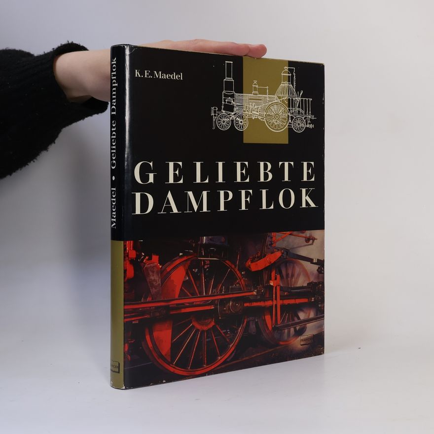 Karl-Ernst Maedel Geliebte Dampflok