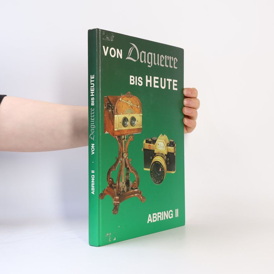Hans-Dieter Abring Abring - 2: Von Daguerre bis heute