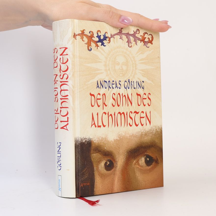Andreas Gößling Der Sohn des Alchimisten