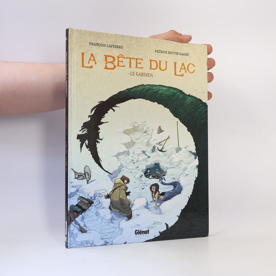 François Lapierre La Bête du lac - 1: Le gardien