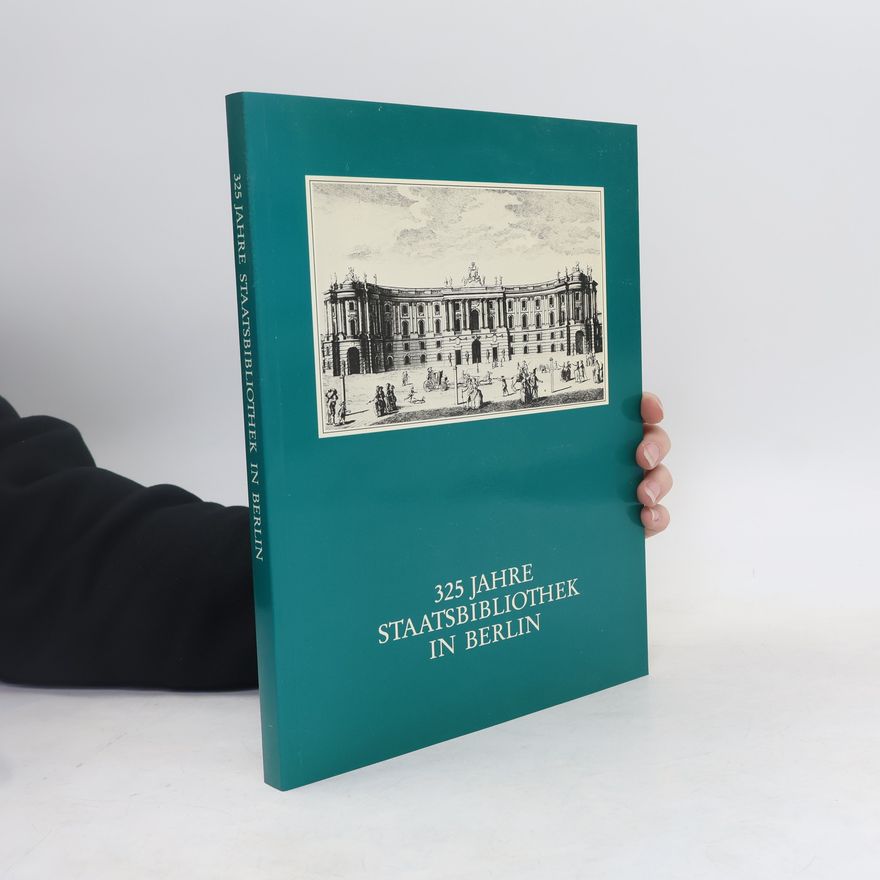 Auteurscollectief 325 Jahre Staatsbibliothek in Berlin – Das Haus und seine Leute