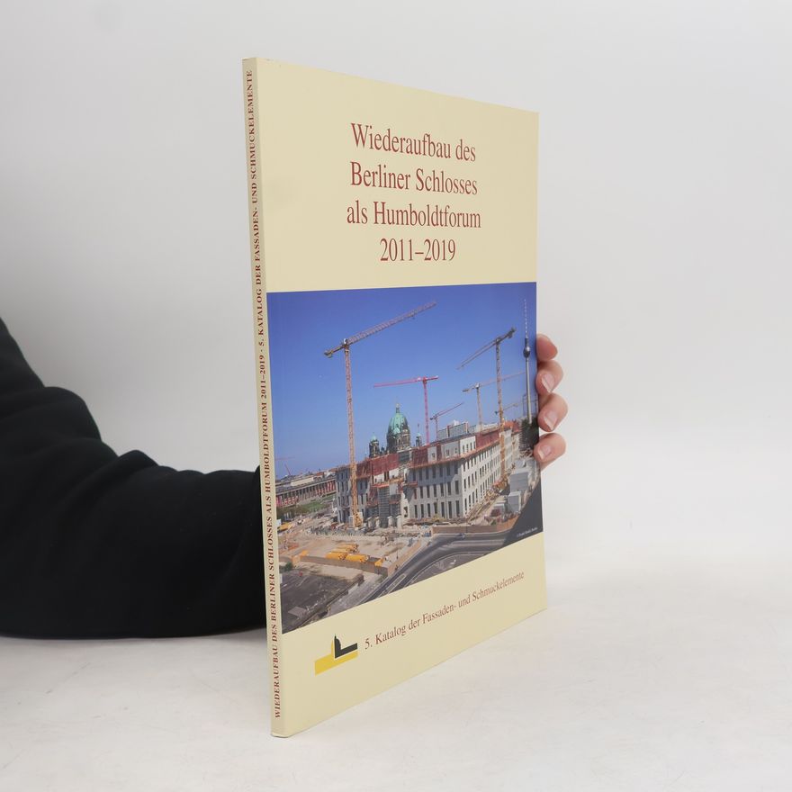 Auteurscollectief Wiederaufbau des Berliner Schlosses als Humboldtforum 2011-2019