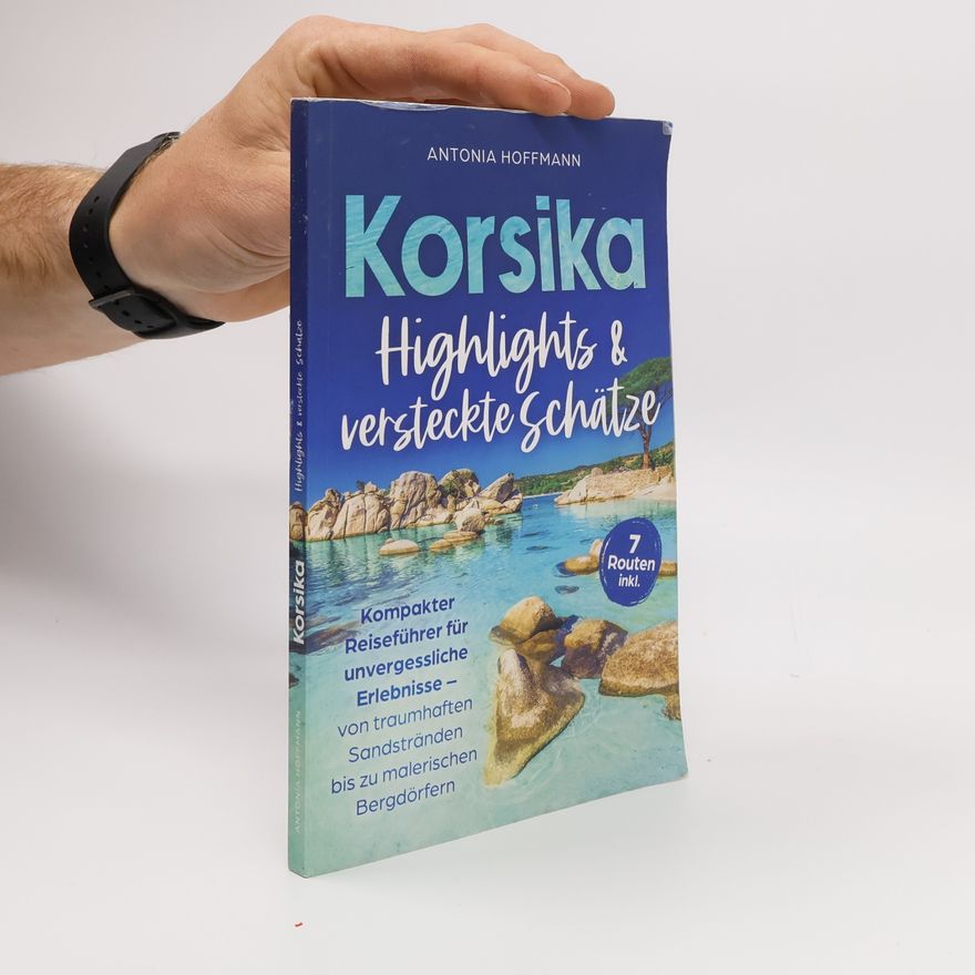 Antonia Hoffmann Korsika - Highlights und versteckte Schätze