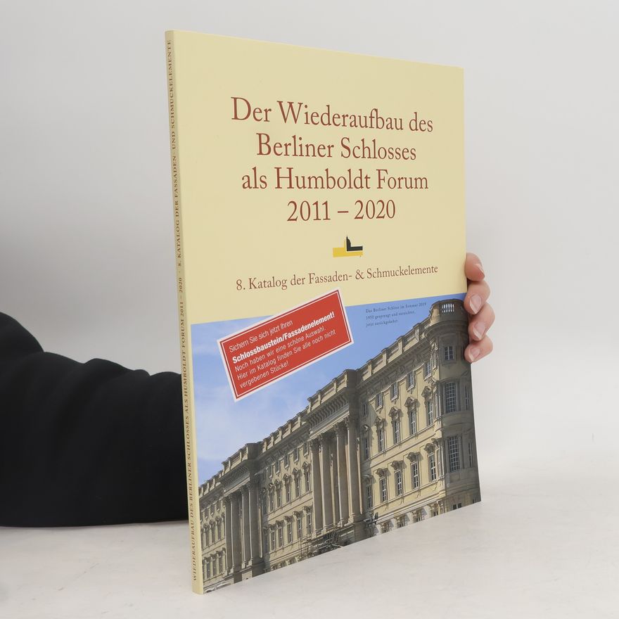 Kolektiv autorů Der Wiederaufbau des Berliner Schlosses als Humboldt Forum 2011-2020 8