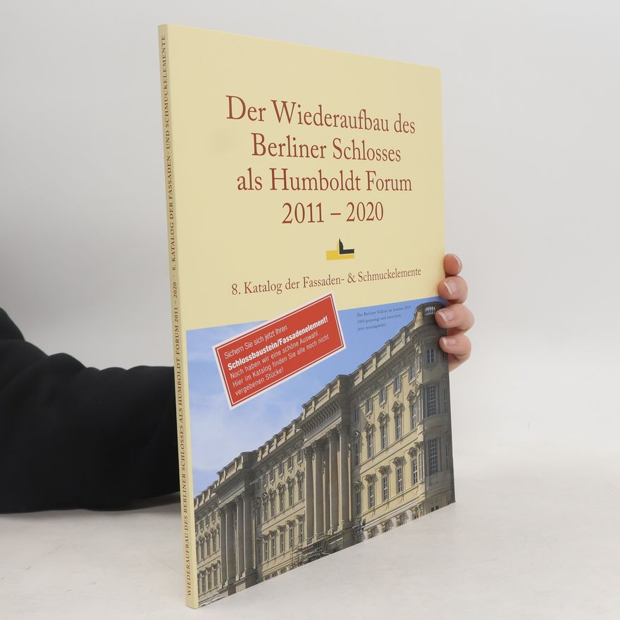 Kolektiv autorů Der Wiederaufbau des Berliner Schlosses als Humboldt Forum 2011-2020 8