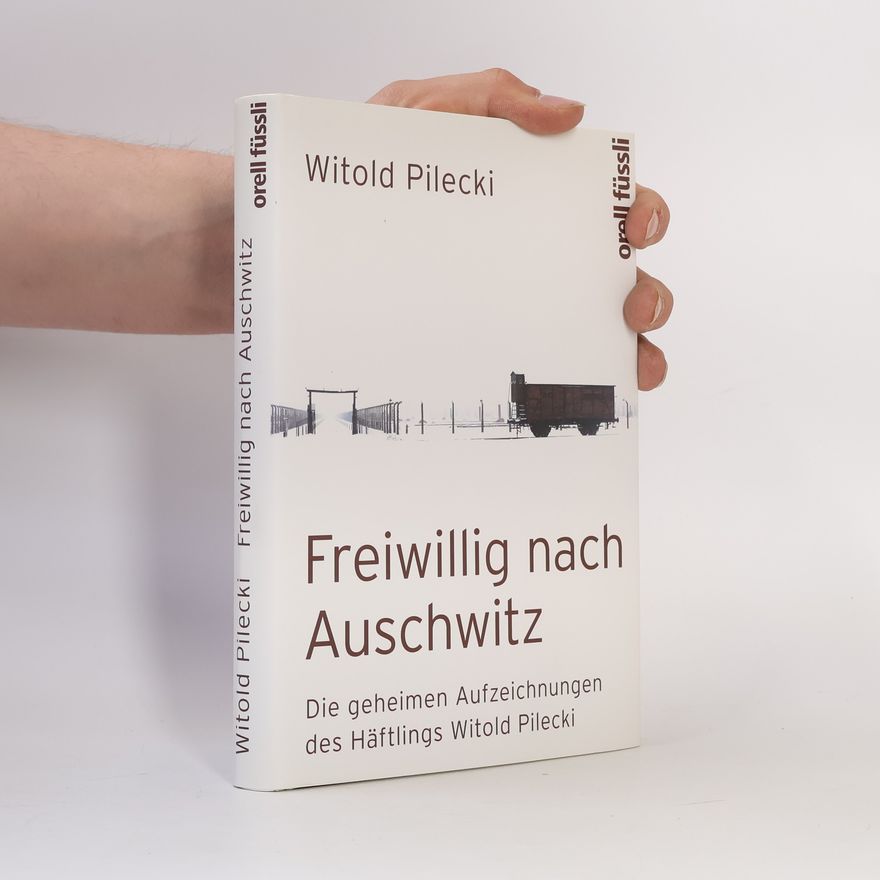 Witold Pilecki Freiwillig nach Auschwitz