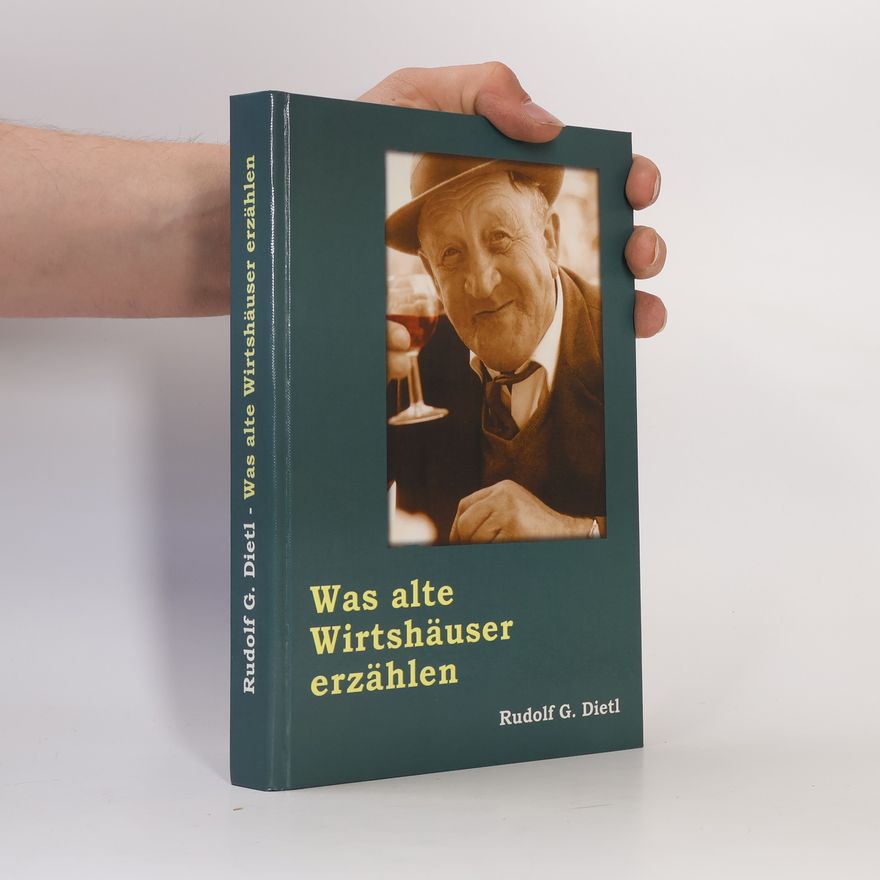 Rudolf G. Dietl Was alte Wirtshäuser erzählen