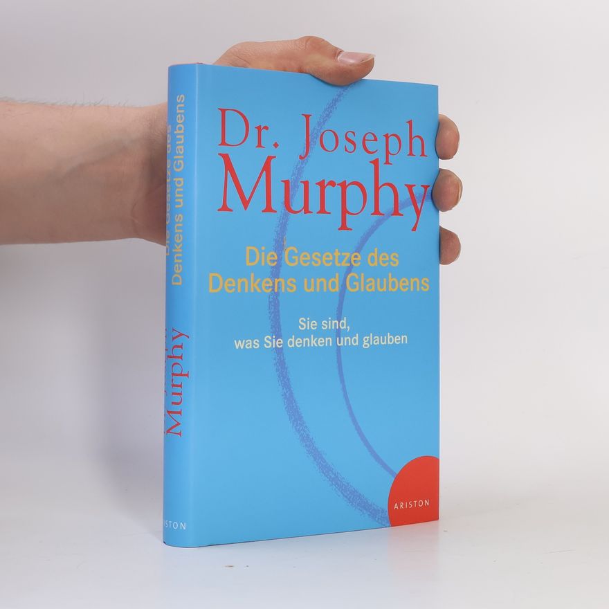 Joseph Murphy Die Gesetze des Denkens und Glaubens