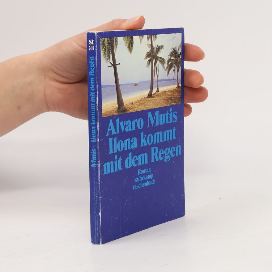 Álvaro Mutis Ilona kommt mit dem Regen