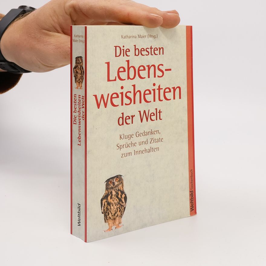Katharina Maier Die besten Lebensweisheiten der Welt
