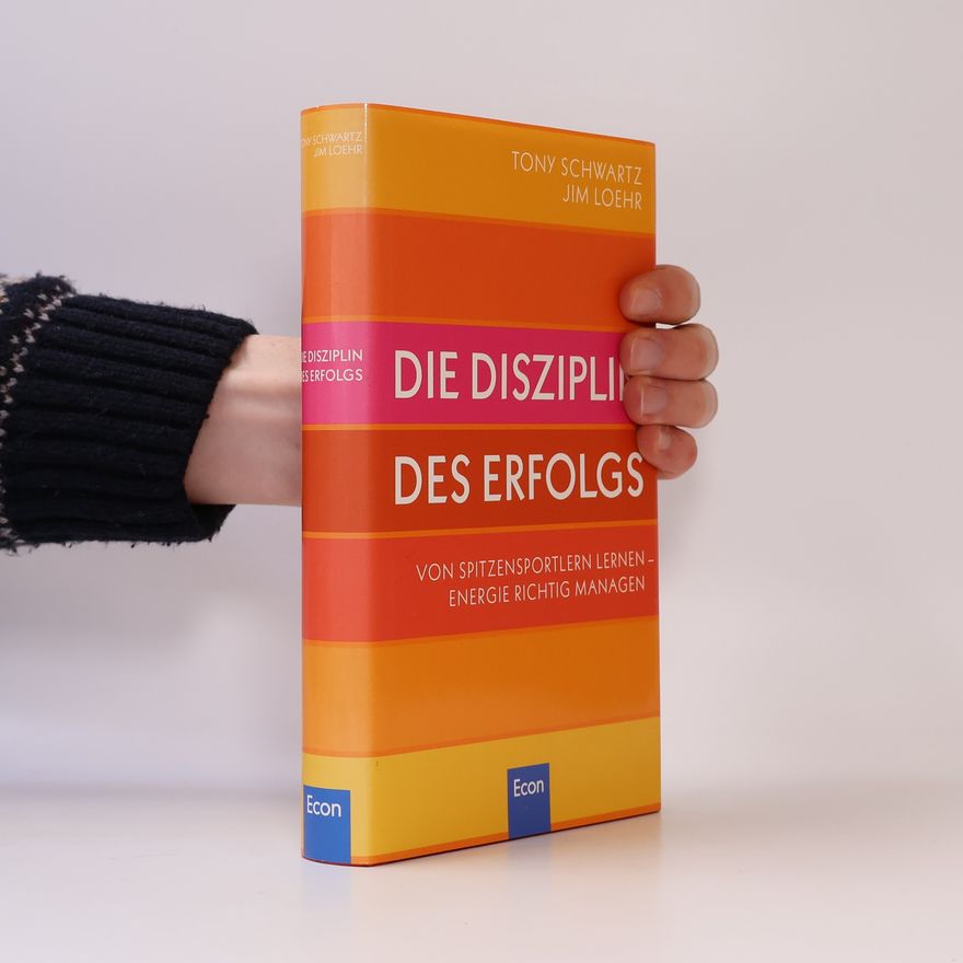 James E. Loehr Die Disziplin des Erfolgs