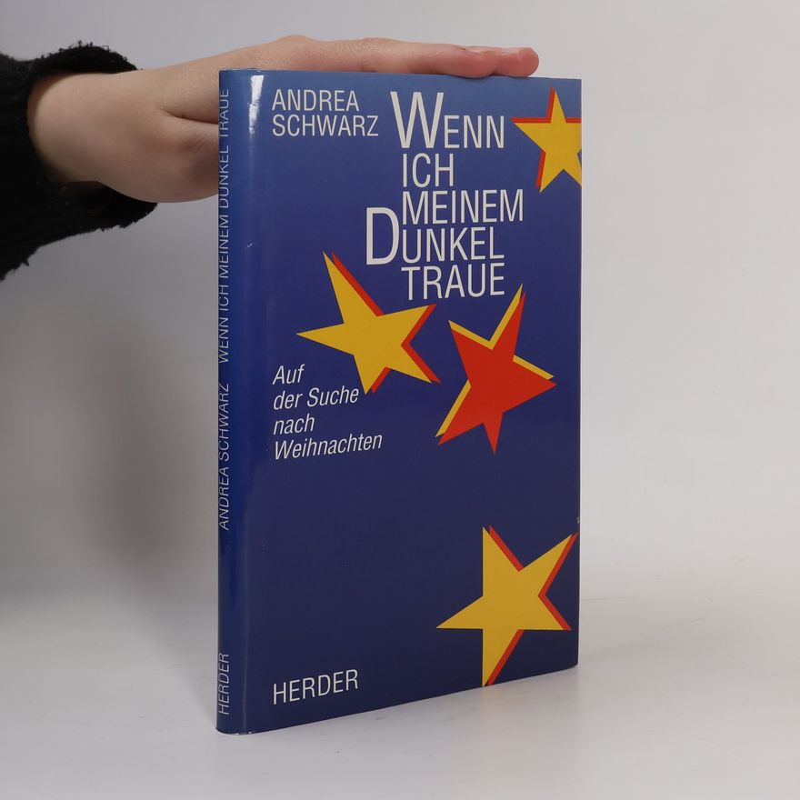 Andrea Schwarz Wenn ich meinem Dunkel traue
