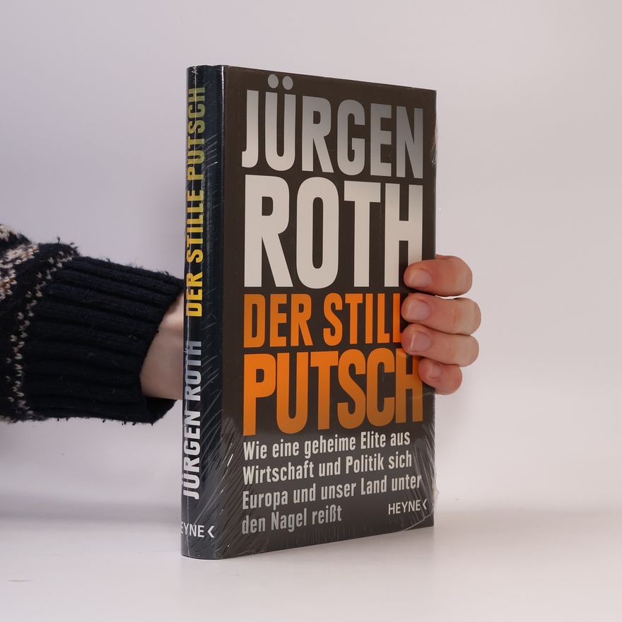 Jürgen Roth Der stille Putsch