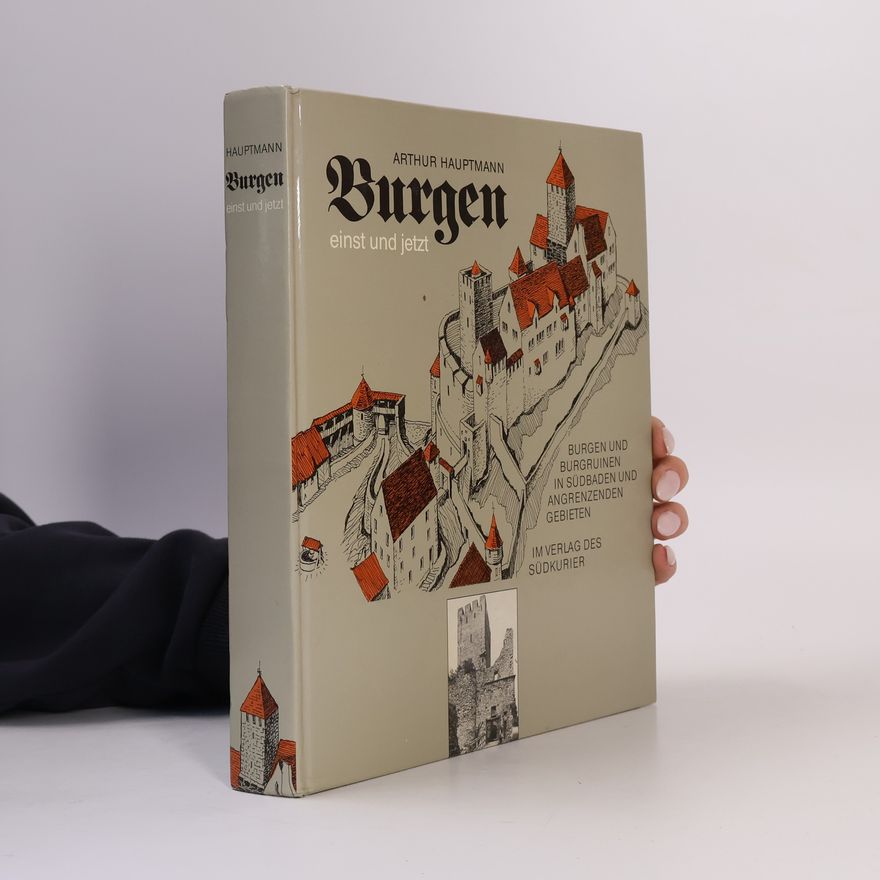 Arthur Hauptmann Burgen einst und jetzt