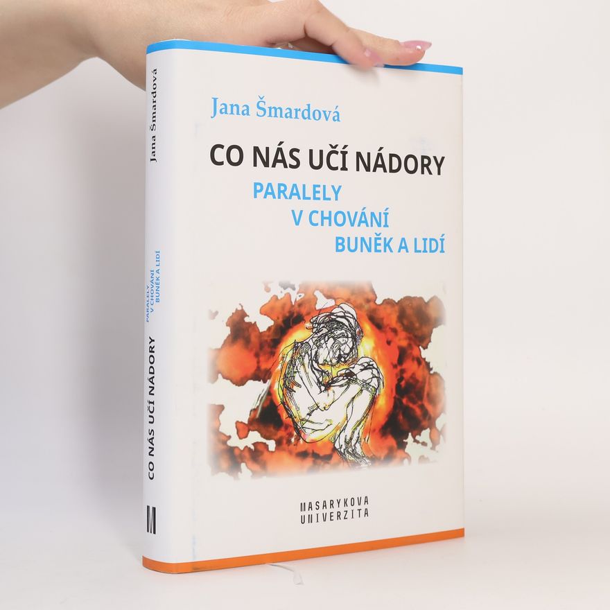 Jana Šmardová Co nás učí nádory.Paralely v chování buněk a lidí