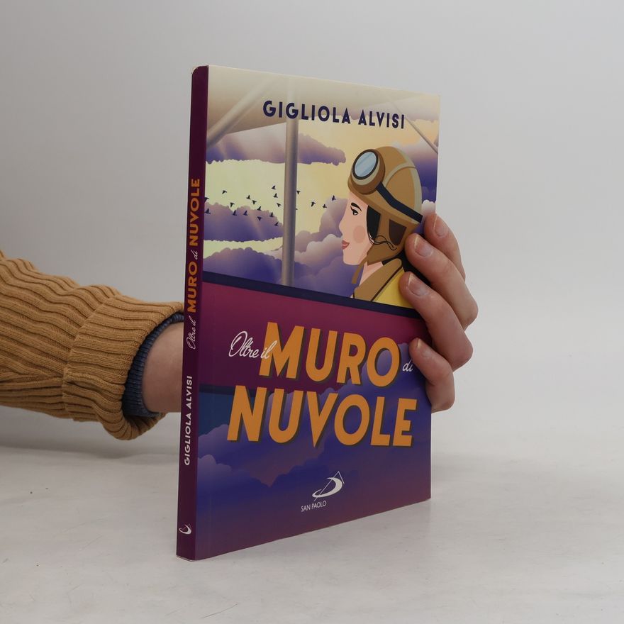 Gigliola Alvisi Narrativa San Paolo ragazzi: Oltre il muro di nuvole