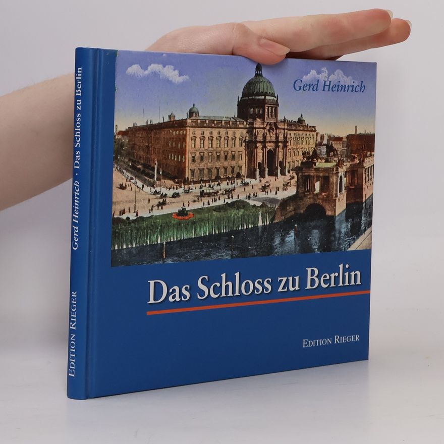Gerd-Heinrich Neumann Das Schloss zu Berlin