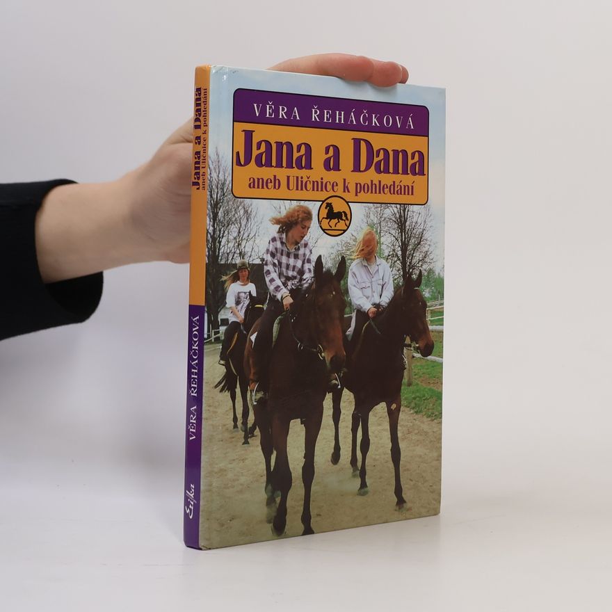 Věra Řeháčková Jana a Dana, aneb, Uličnice k pohledání