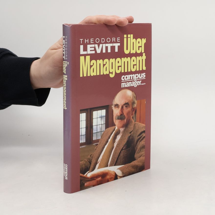 Theodore Levitt Über Management