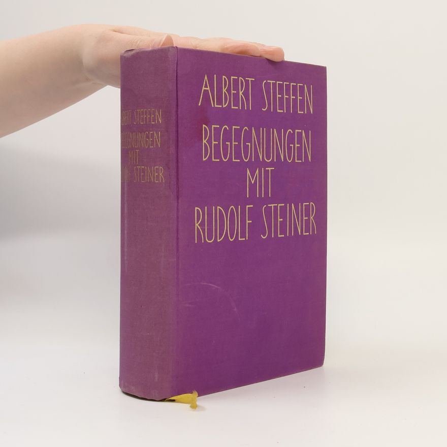 Albert Steffen Begegnungen mit Rudolf Steiner