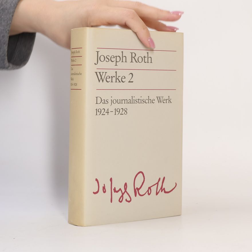 Joseph Roth Joseph Roth Werke 2. Das journalistische Werk 1924-1928