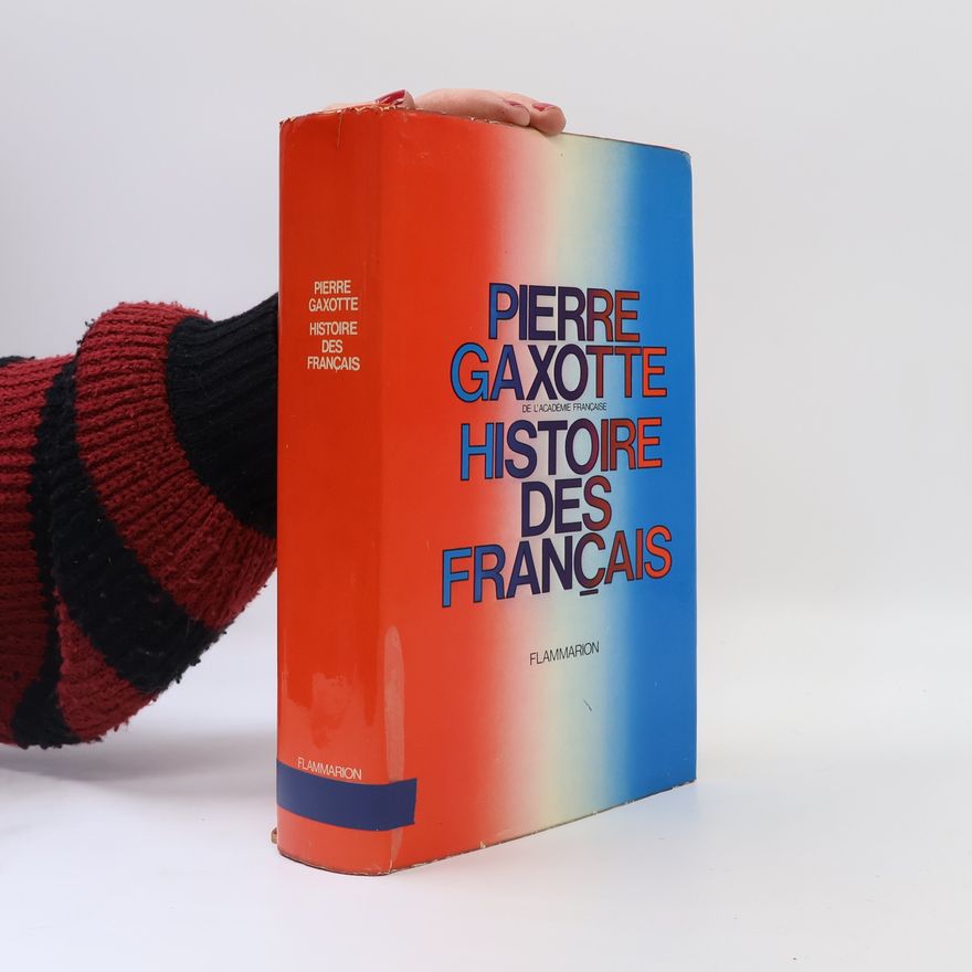 Pierre Gaxotte Histoire des Français