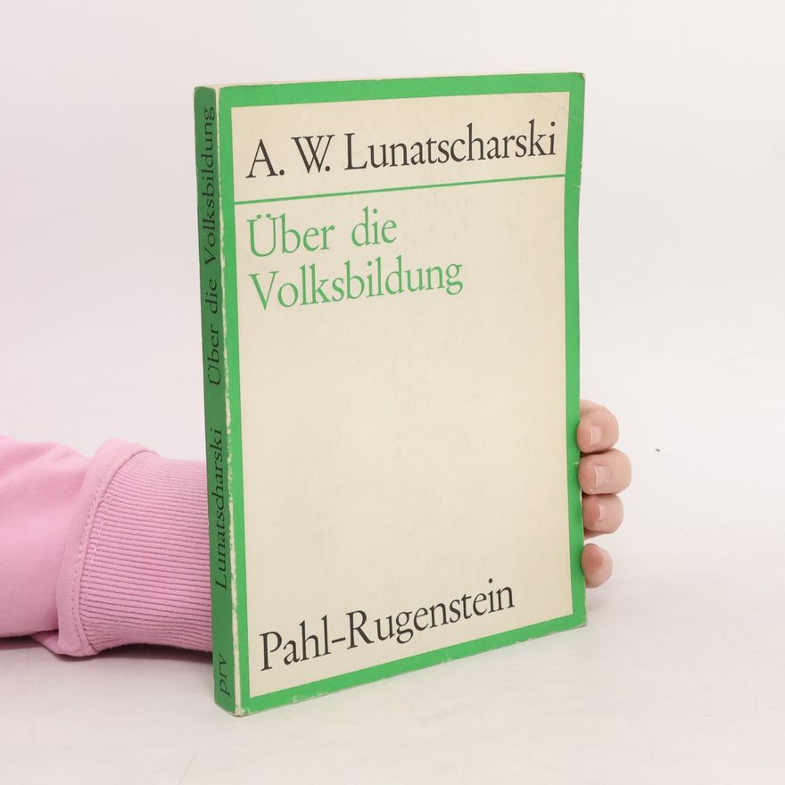Anatoly Lunacharsky Über die Volksbildung