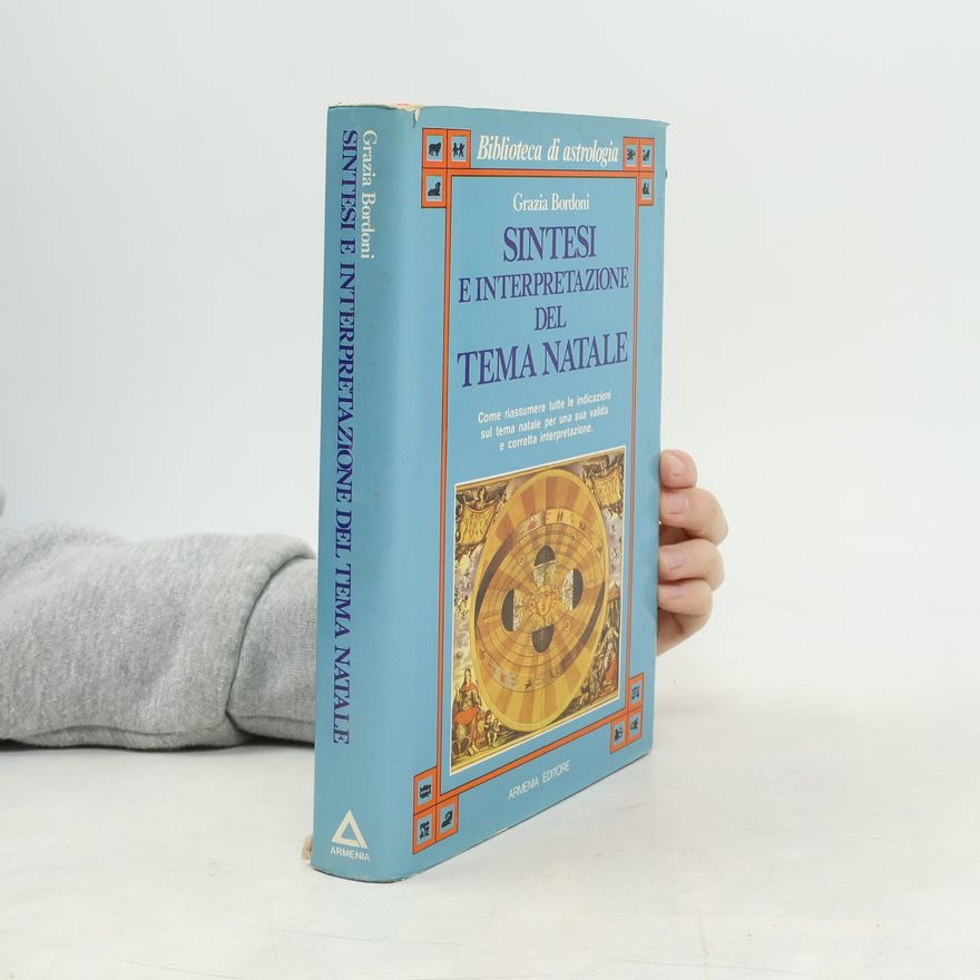 Grazia Bordoni Biblioteca di astrologia: Sintesi e interpretazione del tema natale