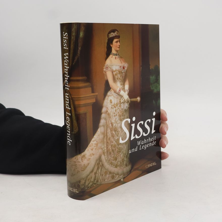 Autorenkollektiv Sissi. Wahrheit und Legende