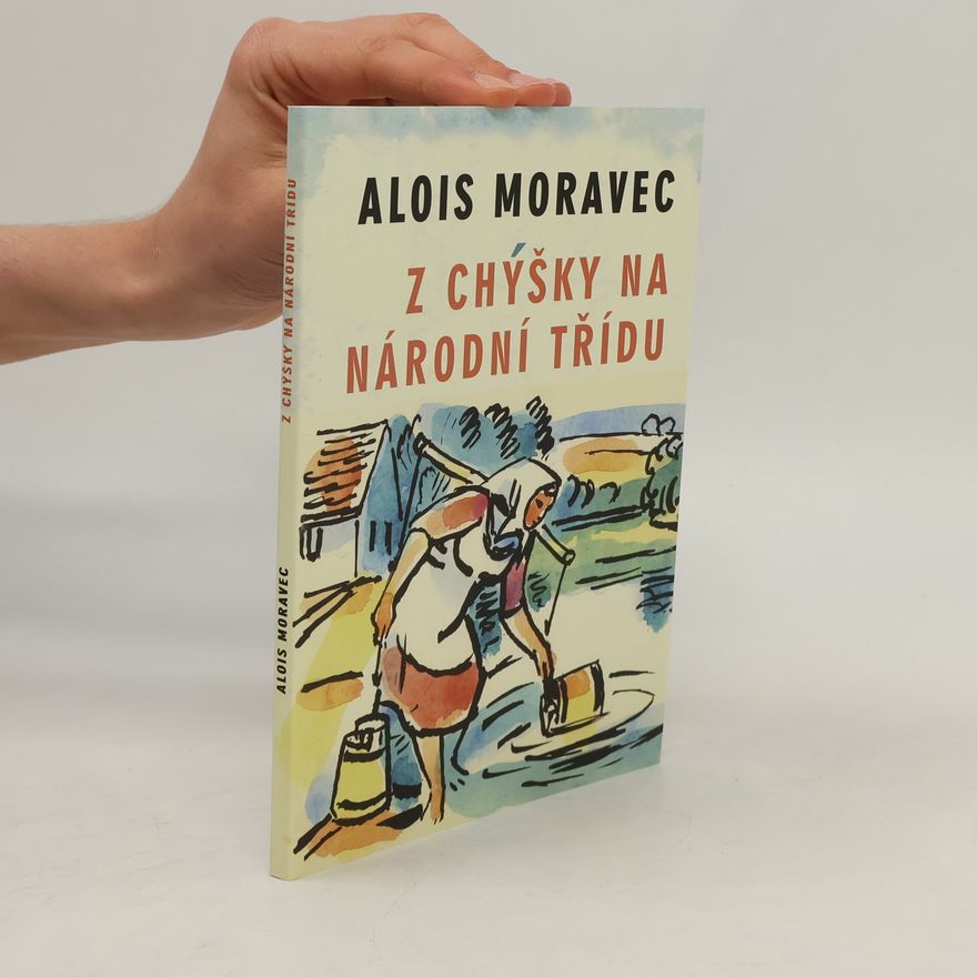 Alois Moravec Z chýšky na Národní třídu