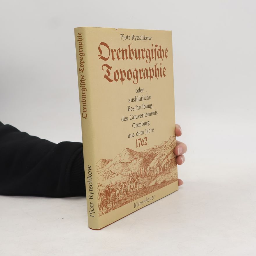 Petr Ivanovič Ryčkov Orenburgische Topographie