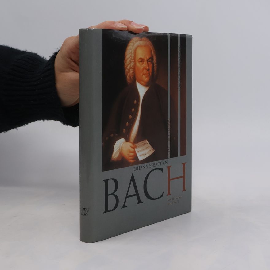 Otto Bettmann Johann Sebastian Bach. Jak jej znal jeho svět