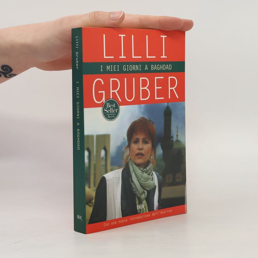 Lilli Gruber I miei giorni a Baghdad - Con una nuova introduzione dell'Autrice