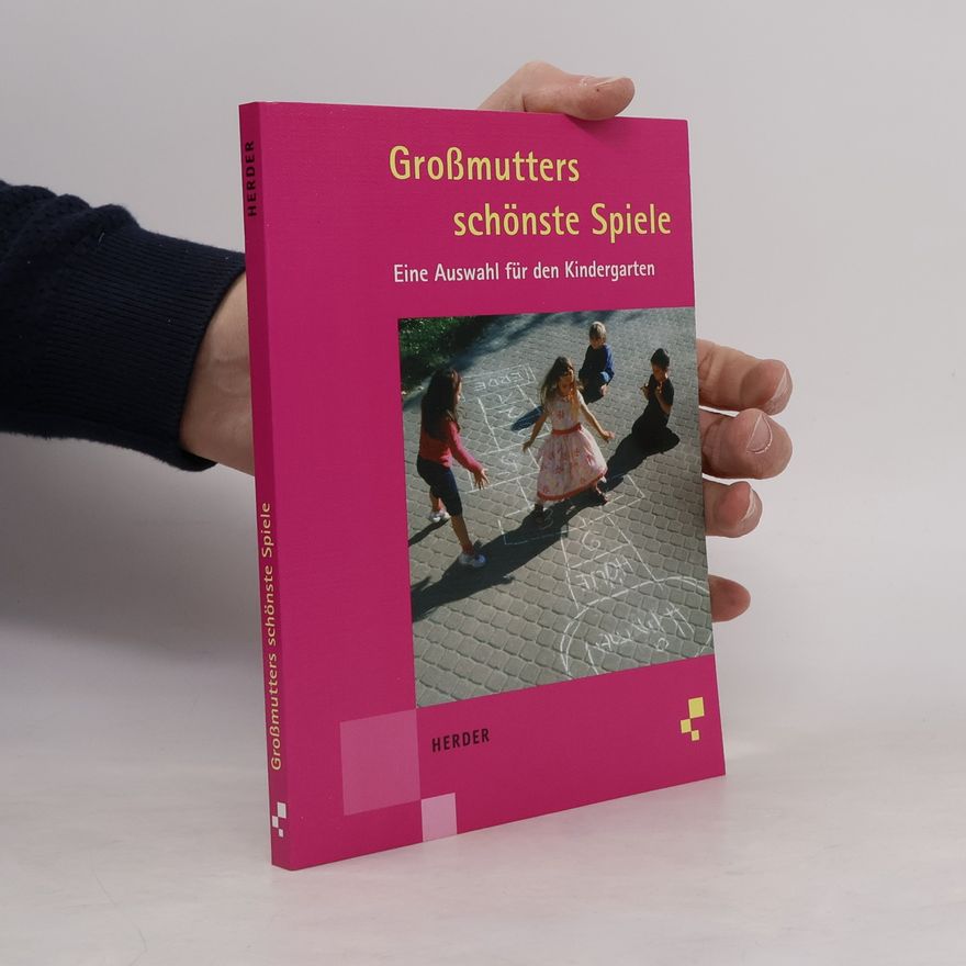 Regine Kulick Großmutters schönste Spiele. Eine Auswahl für den Kindergarten