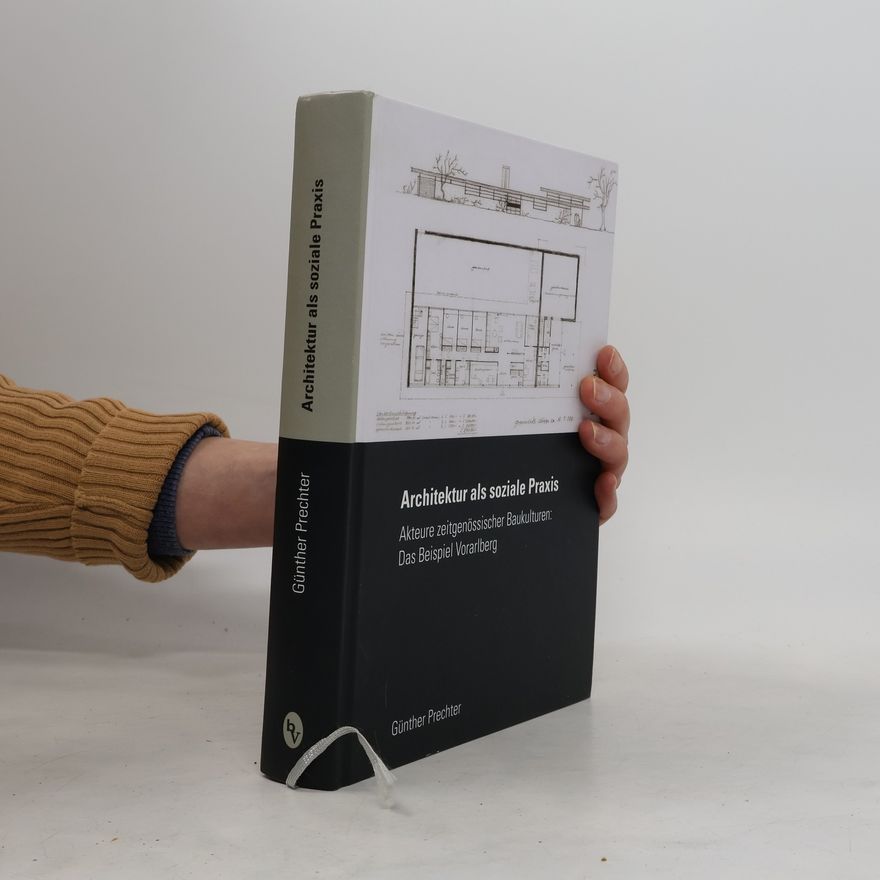 Günther Prechter Architektur als soziale Praxis
