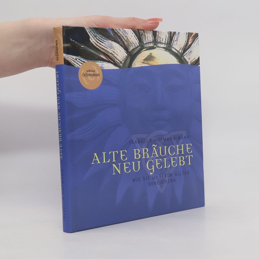 Isabella Hofmann-Mähr Alte Bräuche neu gelebt