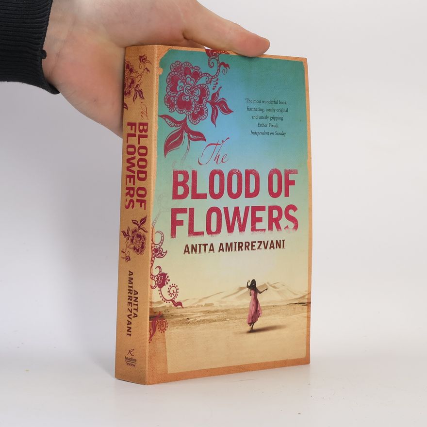 Anita Amirrezvani The Blood of Flowers