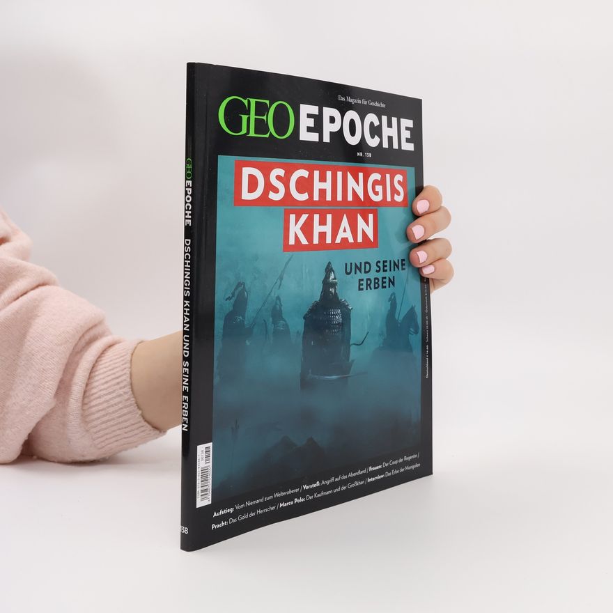 Jürgen Schaefer GEO Epoche - 138: Dschingis Khan und seine Erben