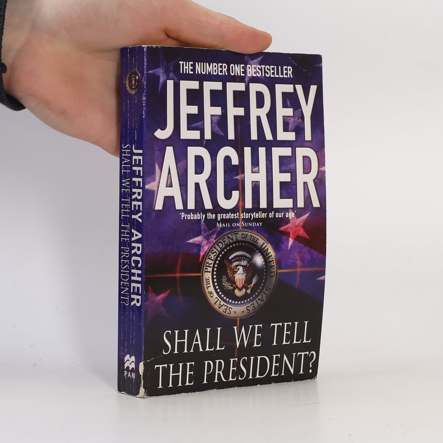 Jeffrey Archer Shall We Tell the President?