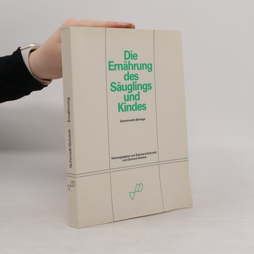 Gerhard Schöch Die Ernährung des Säuglings und Kindes