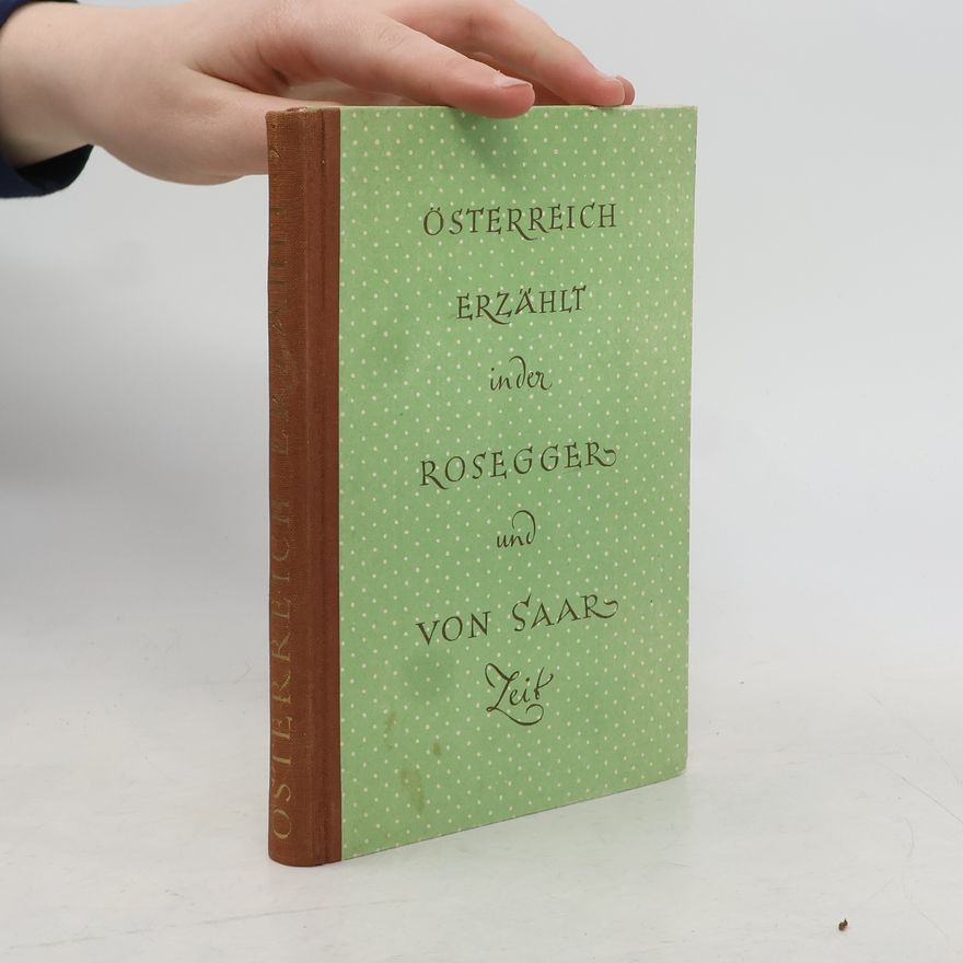 Eduard Castle Österreich erzählt in der Rosegger- und von Saarzeit